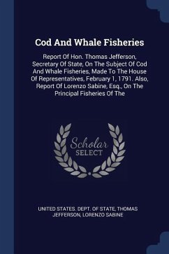 Cod And Whale Fisheries - Jefferson, Thomas; Sabine, Lorenzo