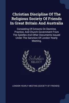 Christian Discipline Of The Religious Society Of Friends In Great Britain And Australia