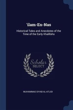 'ilam-En-Nas: Historical Tales and Anecdotes of the Time of the Early Khalifahs - Al-Atlidi, Muhammad Diyab