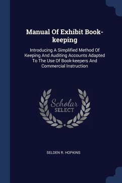 Manual Of Exhibit Book-keeping - Hopkins, Selden R