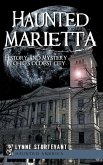 Haunted Marietta: History and Mystery in Ohio's Oldest City