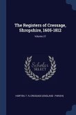 The Registers of Cressage, Shropshire, 1605-1812; Volume 27