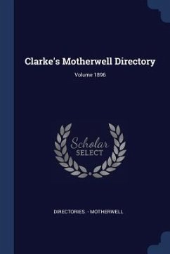 Clarke's Motherwell Directory; Volume 1896 - Motherwell, Directories -.