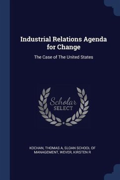 Industrial Relations Agenda for Change: The Case of The United States