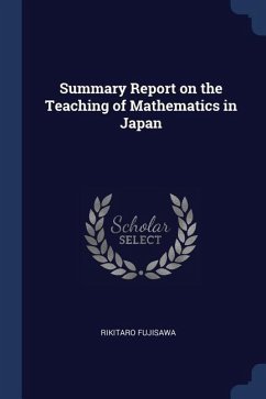 Summary Report on the Teaching of Mathematics in Japan - Fujisawa, Rikitaro