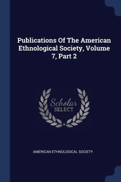 Publications Of The American Ethnological Society, Volume 7, Part 2