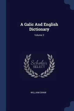 A Galic And English Dictionary; Volume 2 - Shaw, William