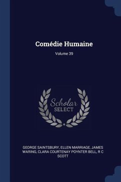 Comédie Humaine; Volume 39 - Saintsbury, George; Marriage, Ellen; Waring, James