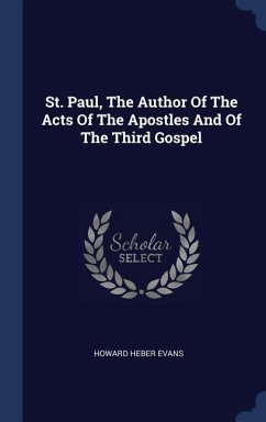 St. Paul, The Author Of The Acts Of The Apostles And Of The Third Gospel