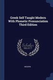 Greek Self Taught Modern With Phonetic Pronunciation Third Edition