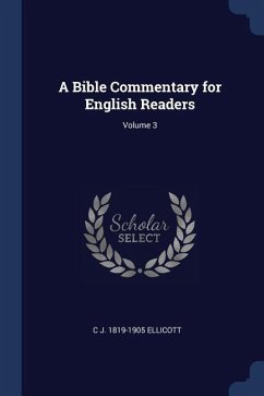 A Bible Commentary for English Readers; Volume 3 - Ellicott, C. J.