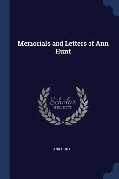 Memorials and Letters of Ann Hunt - Hunt, Ann