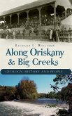 Along Oriskany & Big Creeks: Geology, History and People