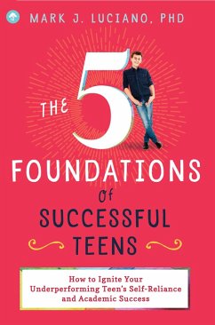 The 5 Foundations of Successful Teens - Luciano, Mark J