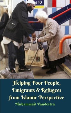 Helping Poor People, Emigrants and Refugees from Islamic Perspective - Vandestra, Muhammad