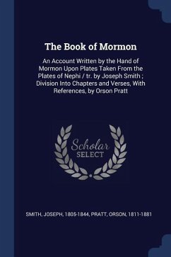 The Book of Mormon - Smith, Joseph; Pratt, Orson