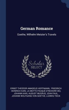German Romance: Goethe, Wilhelm Meister's Travels