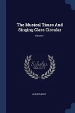 The Musical Times And Singing Class Circular; Volume 1