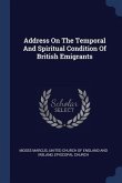 Address On The Temporal And Spiritual Condition Of British Emigrants