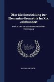 Über Die Entwicklung Der Elementar-Geometrie Im Xix. Jahrhundert