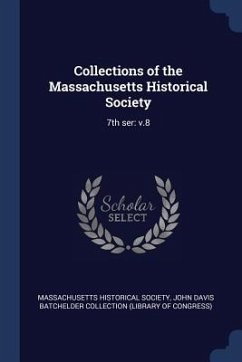 Collections of the Massachusetts Historical Society: 7th ser: v.8 - Collection, John Davis Batchelder