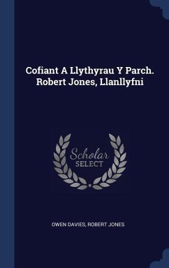 Cofiant A Llythyrau Y Parch. Robert Jones, Llanllyfni - Davies, Owen; Jones, Robert
