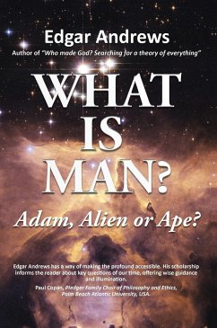 WHAT IS MAN? - Andrews, Edgar