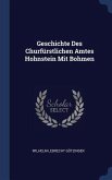 Geschichte Des Churfürstlichen Amtes Hohnstein Mit Bohmen