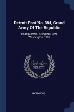 Detroit Post No. 384, Grand Army Of The Republic - Anonymous