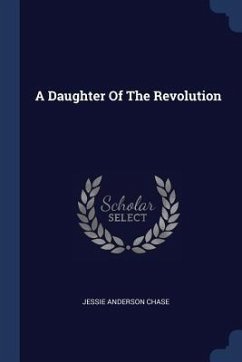 A Daughter Of The Revolution - Chase, Jessie Anderson