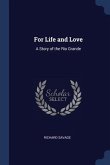 For Life and Love: A Story of the Rio Grande