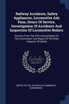 Cover Railway Accidents, Safety Appliances, Locomotive Ash Pans, Hours Of Service, Investigation Of Accidents And Inspection Of Locomotive Boilers