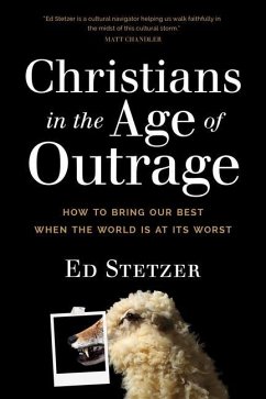 Christians in the Age of Outrage - Stetzer, Ed