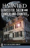 Haunted Gloucester, Salem and Cumberland Counties