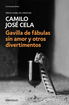 Gavilla de fábulas sin amor y otros divertimentos - Cela, Camilo José