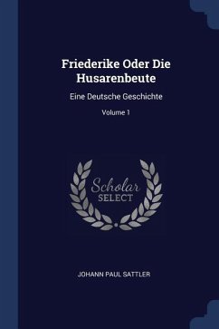 Friederike Oder Die Husarenbeute