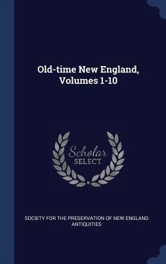 Old-time New England, Volumes 1-10