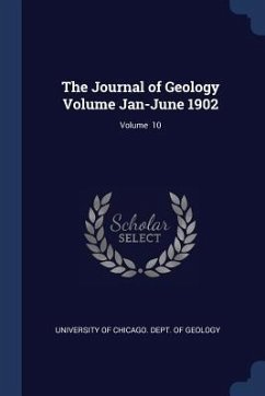 The Journal of Geology Volume Jan-June 1902; Volume 10