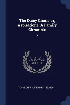 The Daisy Chain, or, Aspirations: A Family Chronicle: 2