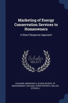 Marketing of Energy Conservation Services to Homeowners: A Direct Response Approach - Kalwani, Manohar U.; McLeod, Christopher K.