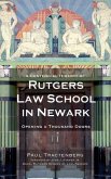 A Centennial History of Rutgers Law School in Newark: Opening a Thousand Doors
