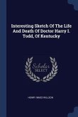 Interesting Sketch Of The Life And Death Of Doctor Harry I. Todd, Of Kentucky