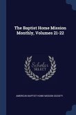 The Baptist Home Mission Monthly, Volumes 21-22