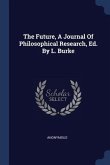 The Future, A Journal Of Philosophical Research, Ed. By L. Burke