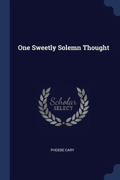 One Sweetly Solemn Thought - Cary, Phoebe