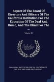Report Of The Board Of Directors And Officers Of The California Institution For The Education Of The Deaf And Dumb, And The Blind For The ...; Volume 20