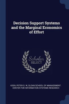 Decision Support Systems and the Marginal Economics of Effort - Keen, Peter G. W.