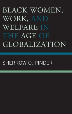 Black Women, Work, and Welfare in the Age of Globalization - Pinder, Sherrow O.