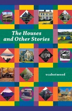 The Houses and Other Stories: Volume 1 - Vcabotwood, Vcabotwood