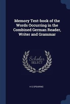 Memory Test-book of the Words Occurring in the Combined German Reader, Writer and Grammar - Spearing, H. G.